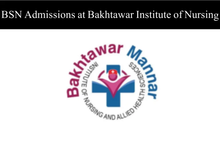 bsn admissions at bakhtawar institute of nursing programs eligibility apply online